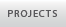 PROJECTS