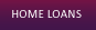 HOME LOANS